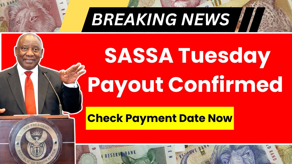 SASSA Tuesday Payout Confirmed